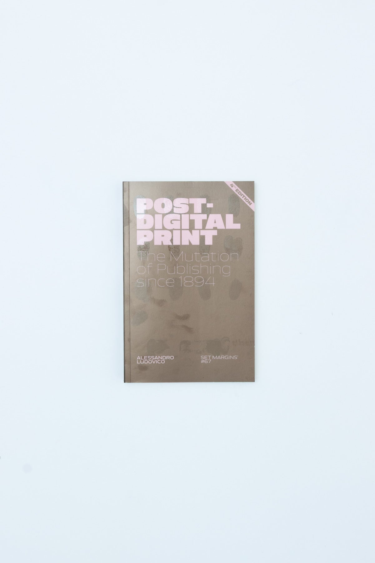 Post-Digital Print: The Mutation of Publishing since 1894 - Alessandro Ludovico