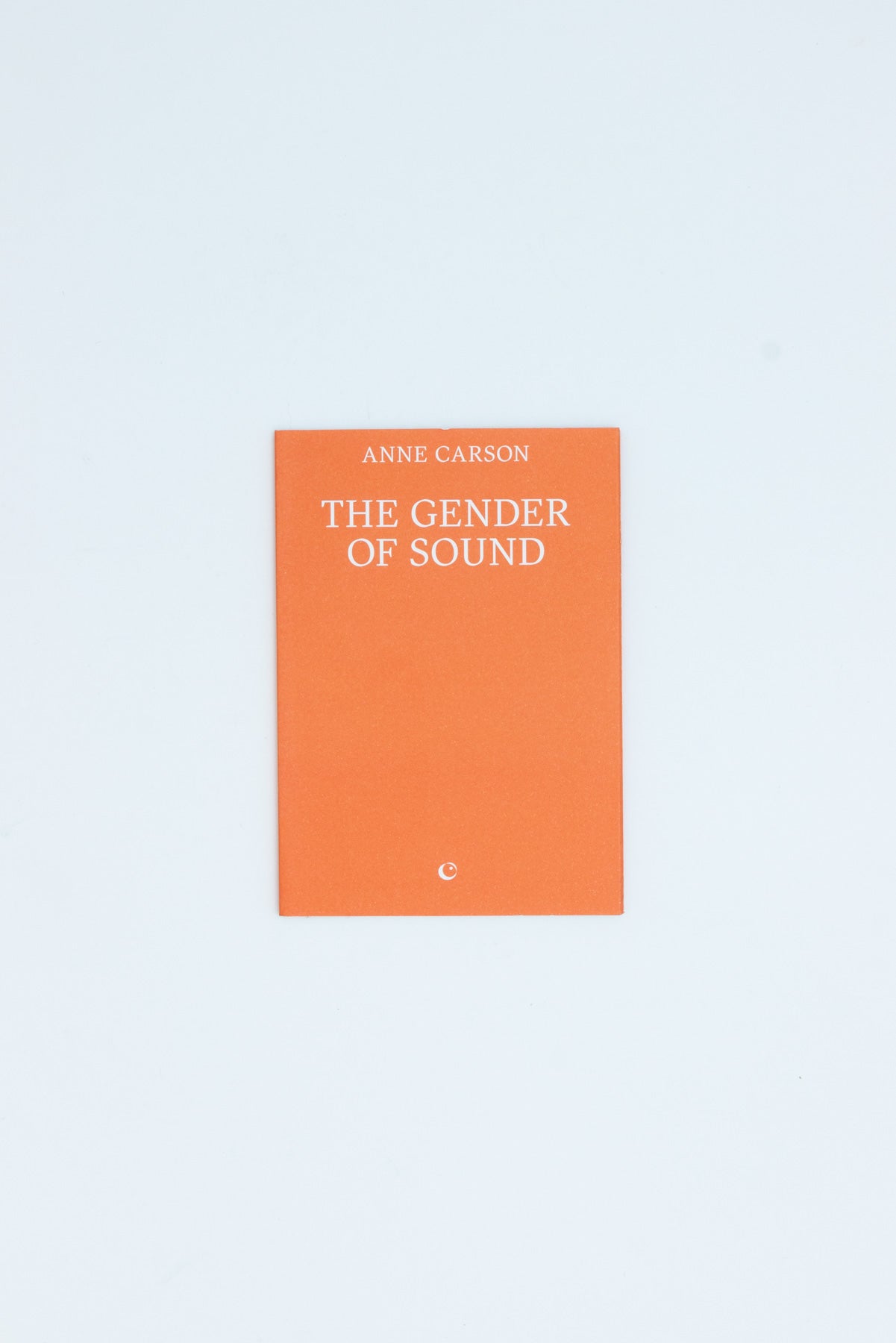 The Gender of Sound - Anne Carson