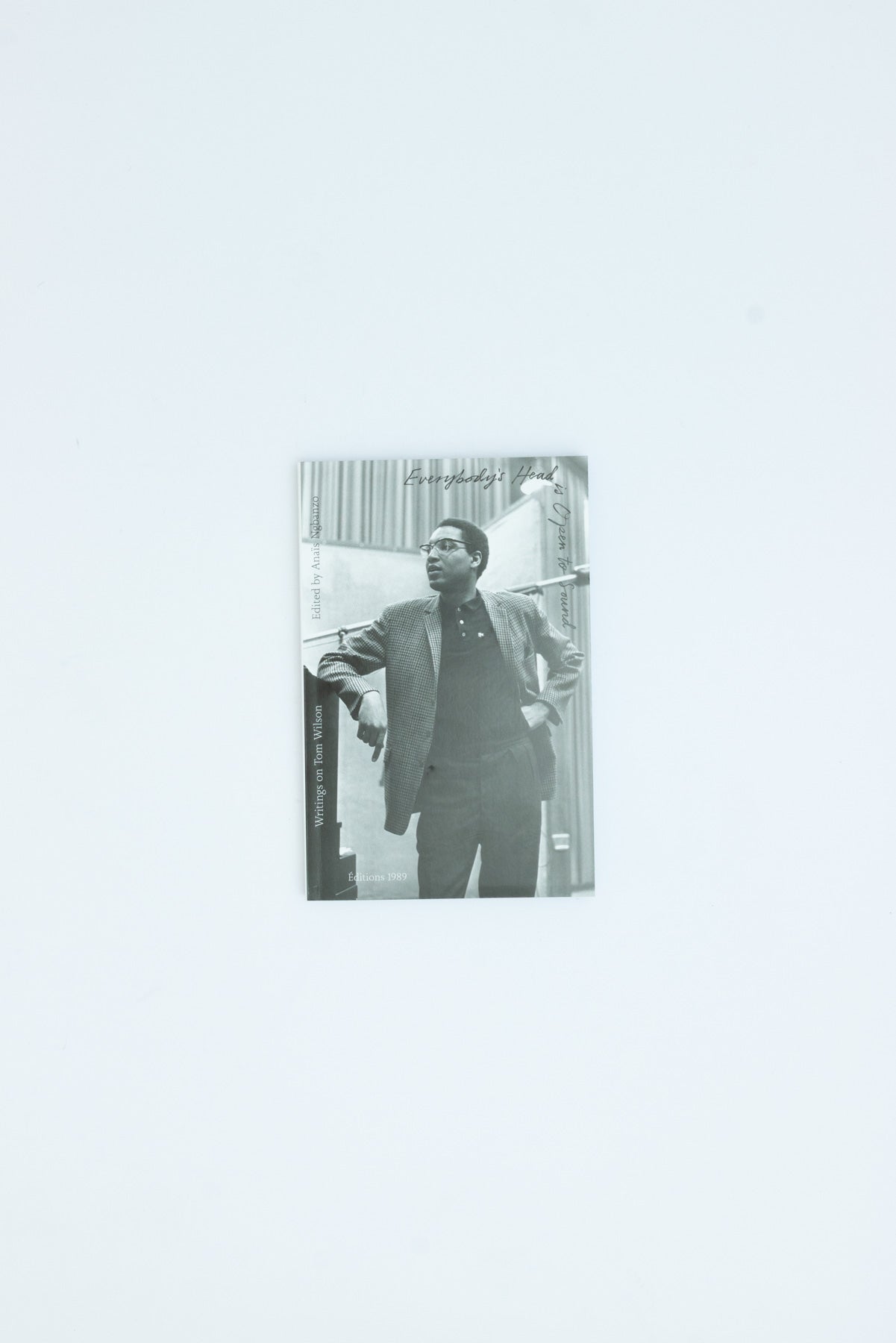 Everybody's Head is Open to Sound: Writings on Tom Wilson - Anaïs Ngbanzo ed.