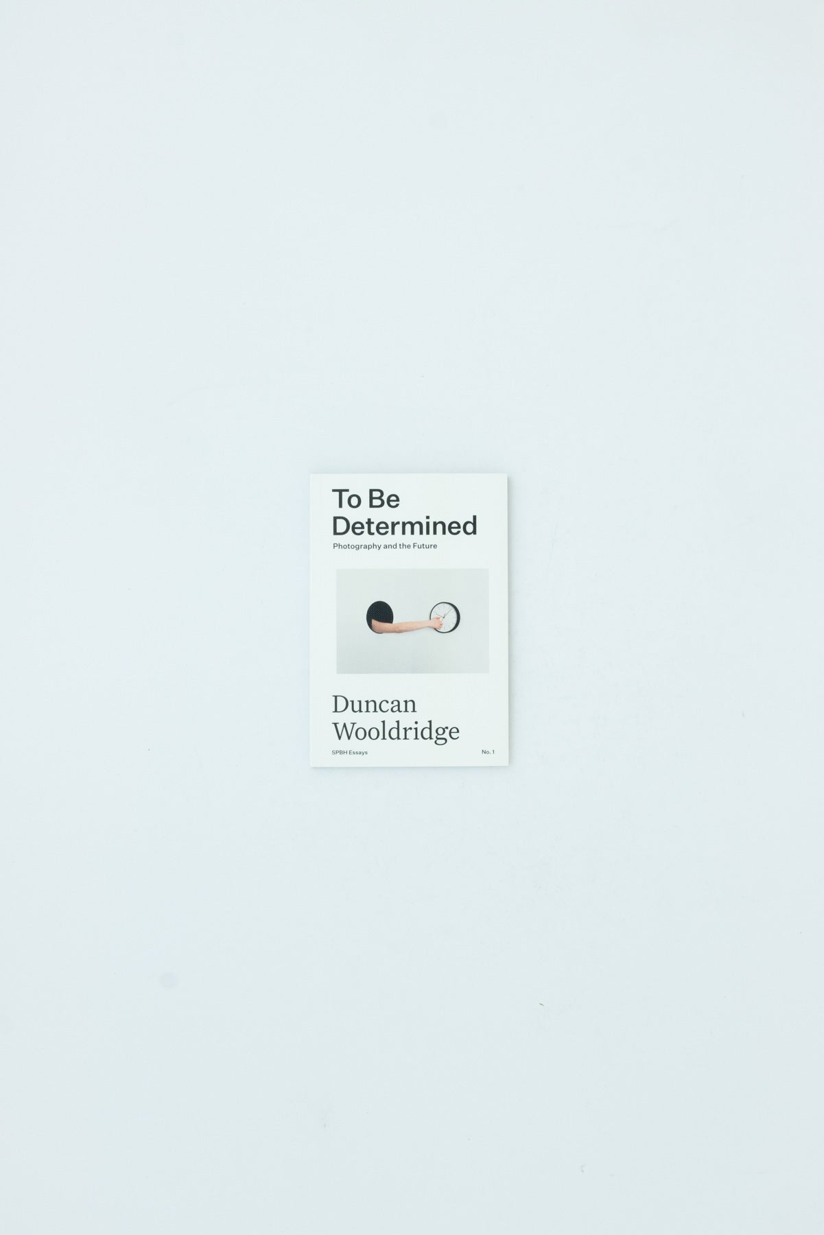 To Be Determined: Photography and the Future - Duncan Wooldridge