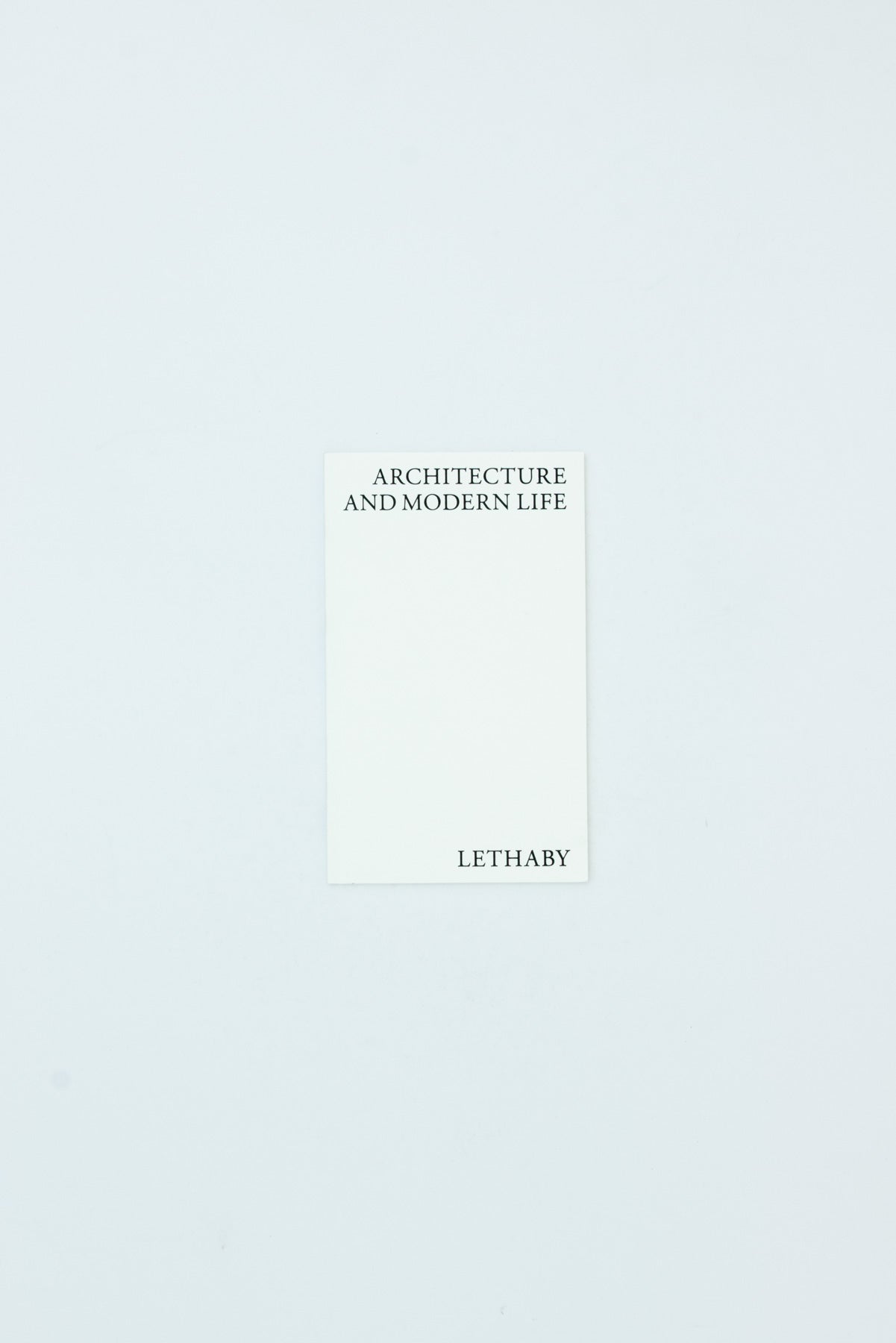 Architecture and Modern Life - W.R. Lethaby