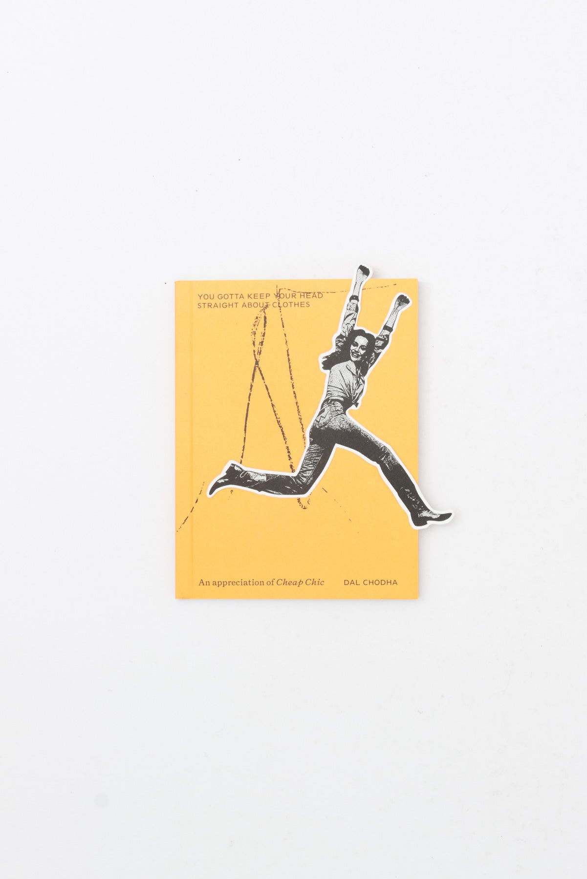 You gotta keep your head straight about clothes - Dal Chodha