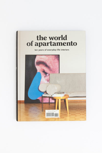 The World of Apartamento: 10 Years of Everyday Life Interiors.
