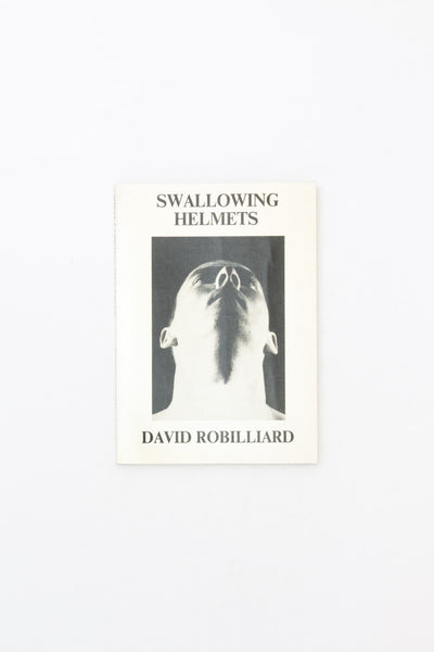 Swallowing Helmets - David Robilliard
