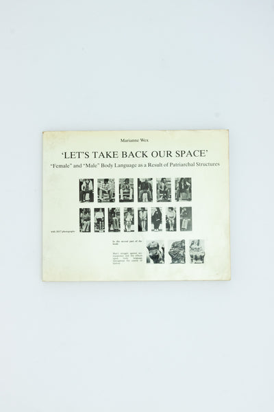 ‘Let’s Take Back Our Space’.  - Marianne Wex