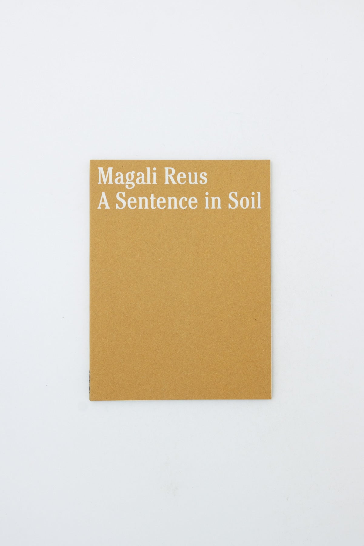 A Sentence in Soil - Magali Reus
