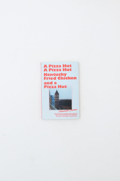 A Pizza Hut, A Pizza Hut, Kentucky Fried Chicken and A Pizza Hut - Hannah Levene