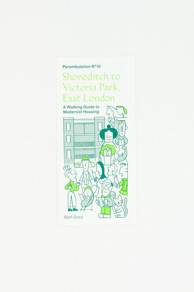 Perambulation No 10 - A Walking Guide to Modernist Housing in Shoreditch to Victoria Park - Stefi Orazi