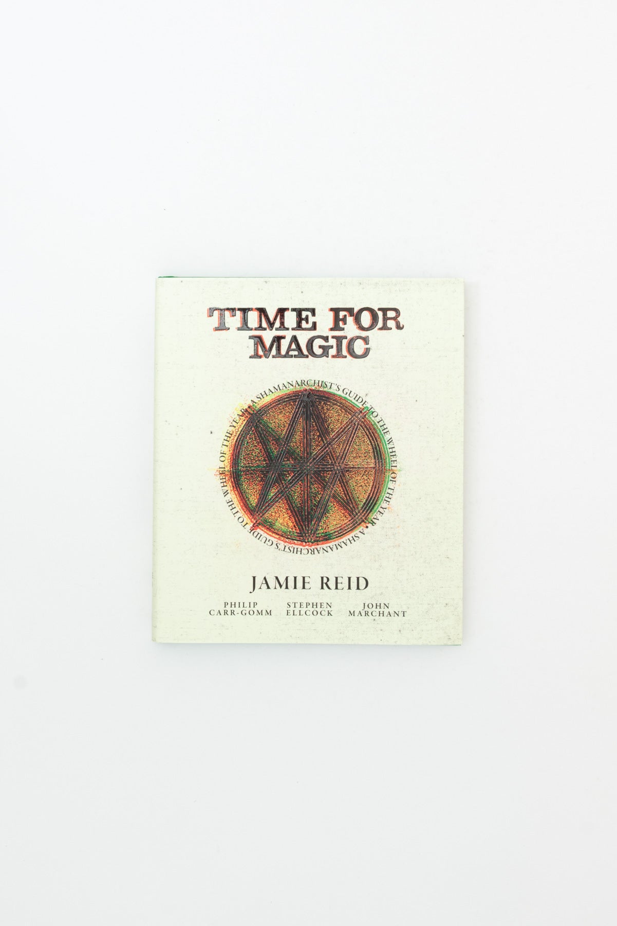 Time for Magic - Jamie Reid, Stephen Ellcock, Philip Carr-Gomm and John Marchant