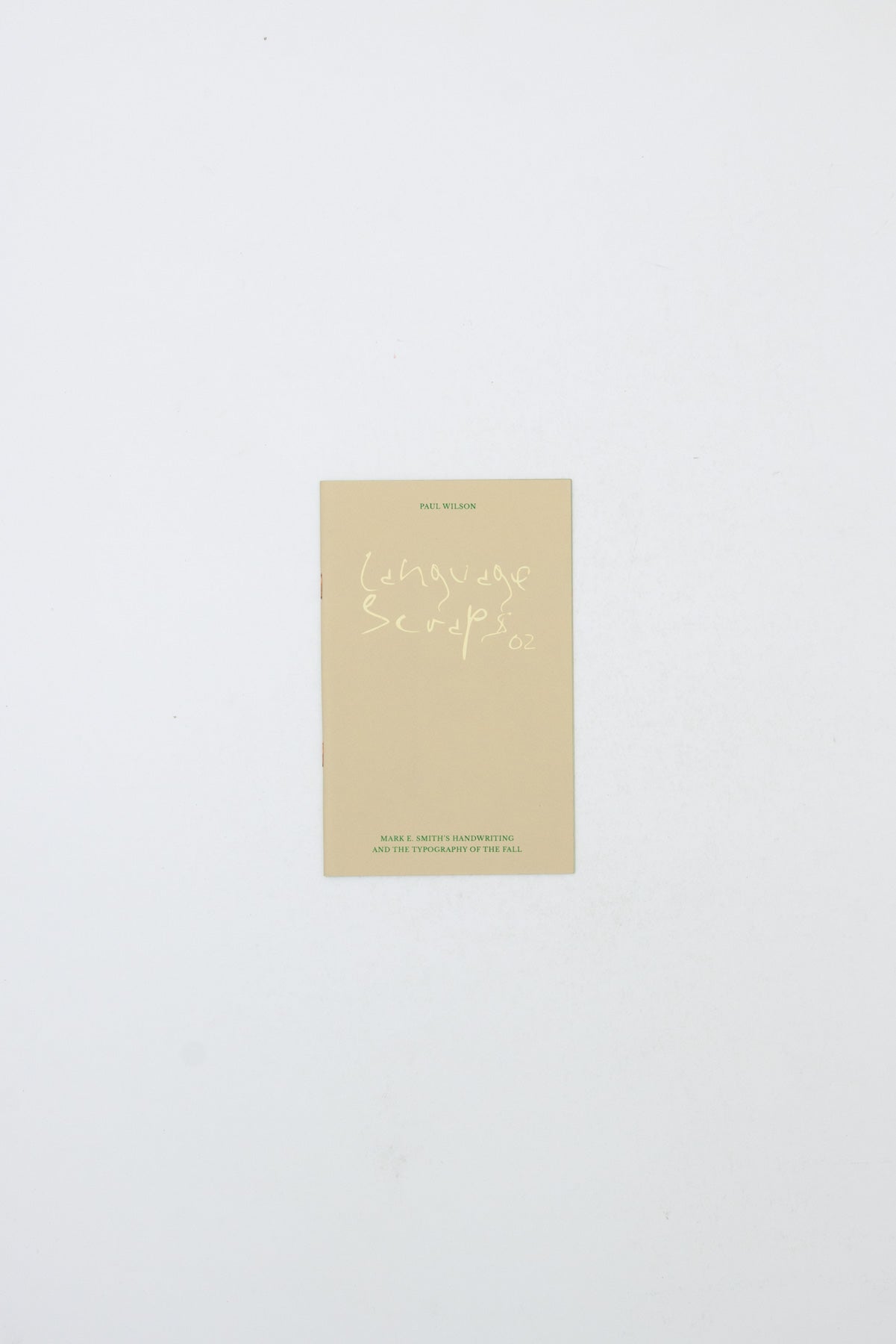 Language Scraps 02 - Mark E. Smith's Handwriting and the Typography of The Fall - Paul Wilson