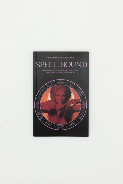 Spell Bound: Exploring the world of Witchcraft and the Occult Through Vintage Paperbacks.