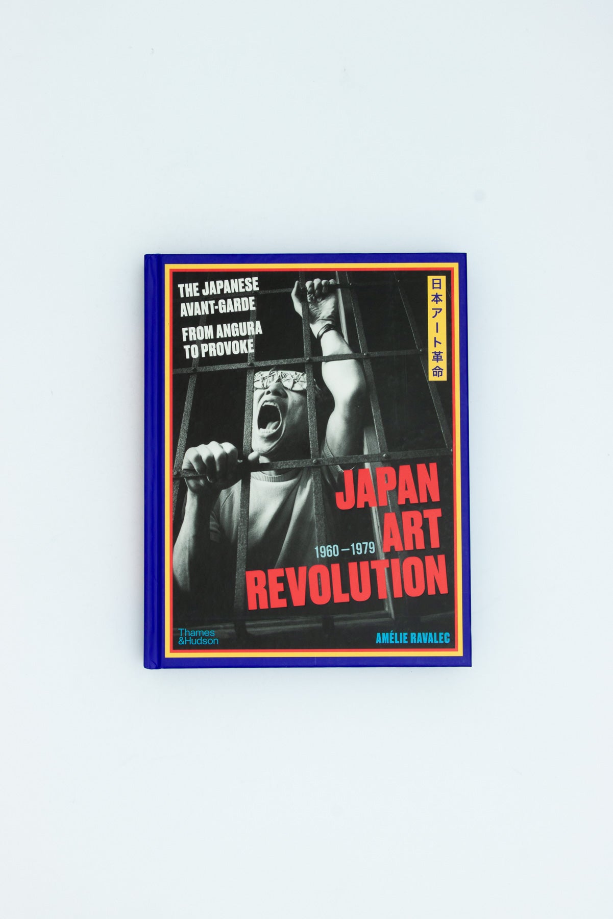 Japan Art Revolution. The Japanese Avant-Garde from Angura to Provoke. - Amelie Ravalec