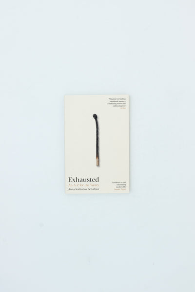 Exhausted: An A-Z for the Weary - Anna Katharina Schaffner