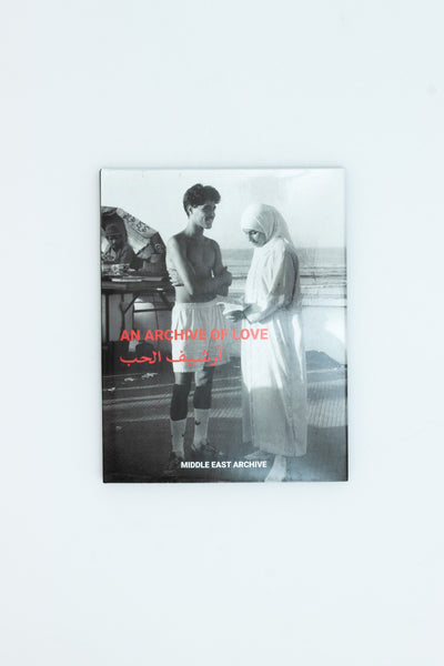 An Archive of Love Vol. II - Middle East Archive