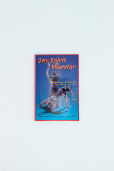 Gay Spirit Warrior: An Empowerment Workbook for Men Who Love Men.