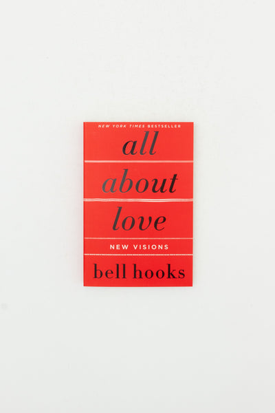 All About Love: New Visions - bell hooks