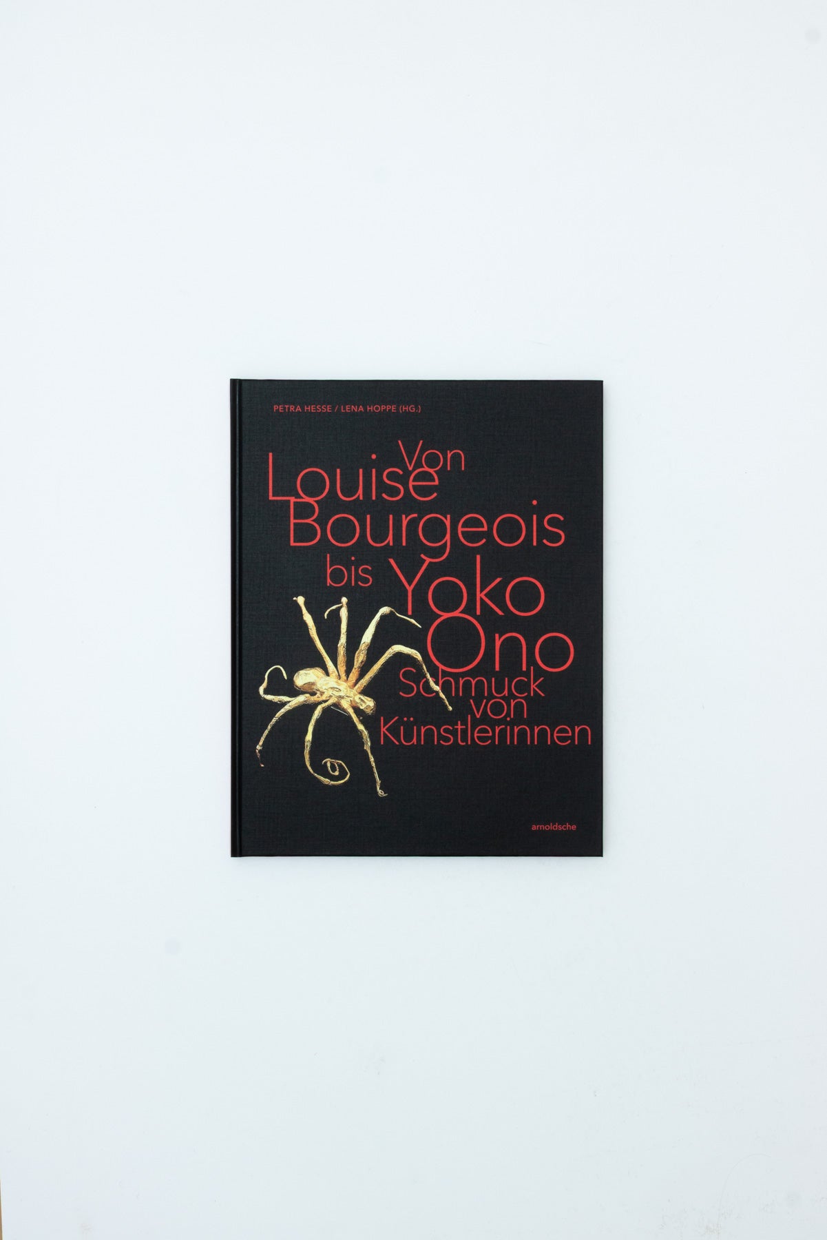 From Louise Bourgeois to Yoko Ono. Jewellery by Female Artists.