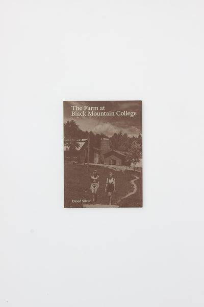 The Farm at Black Mountain College - David Silver