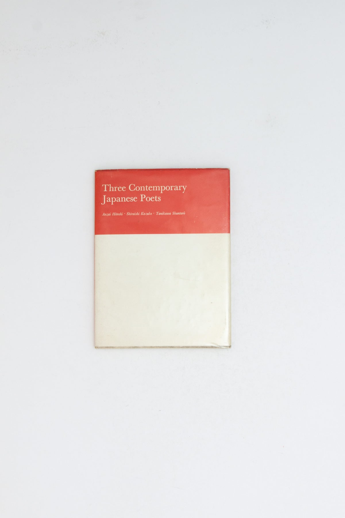 Three Contemporary Japanese Poets: Anzai Hitoshi, Shiraishi Kazuko & Tanikawa Shuntarō.