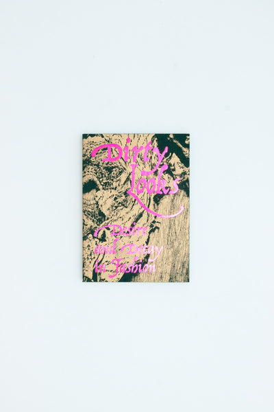Dirty Looks: Desire and Decay in Fashion - Jon Astbury & Karen Van Godtsenhoven