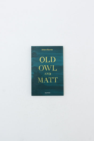 Old Owl and Matt - Robyn Skyrme