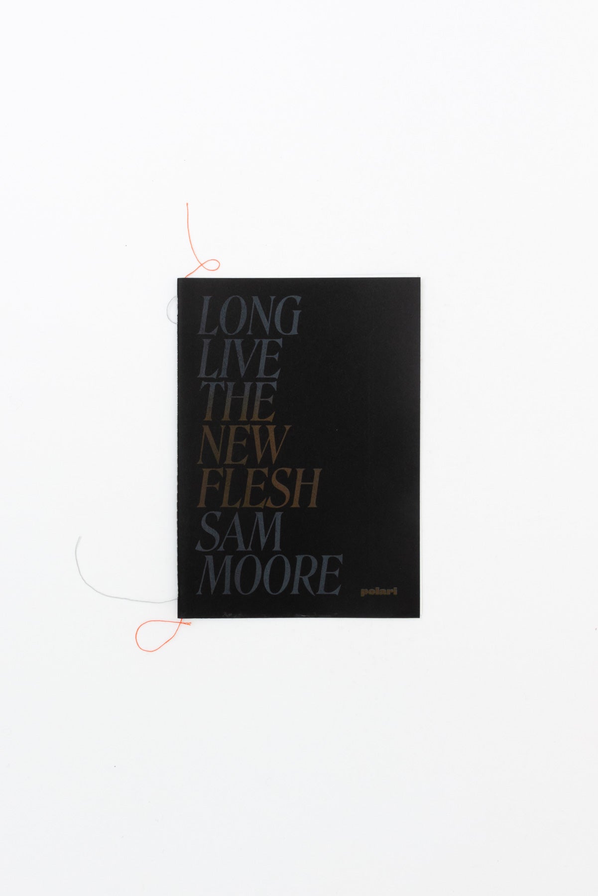 Long Live the New Flesh - Sam Moore
