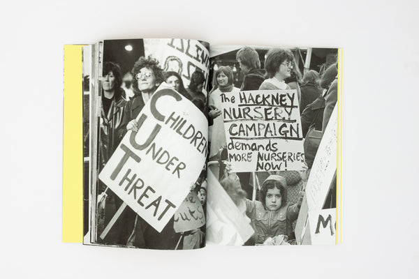 Parents Must Unite + Fight. Hackney Flashers: Agitprop, Labor and Socialist Feminism in England - Camille Richert