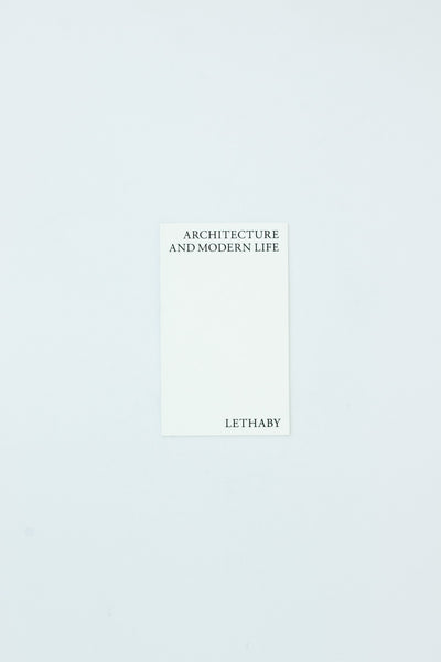 Architecture and Modern Life - W.R. Lethaby