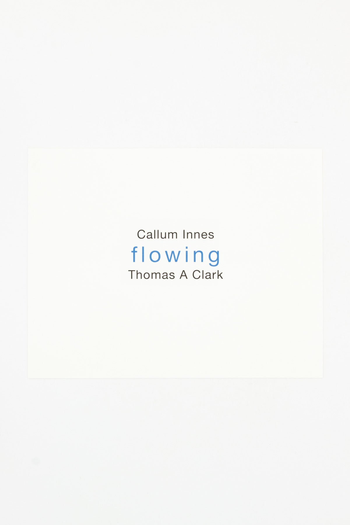 Flowing - Callum Innes & Thomas A Clark