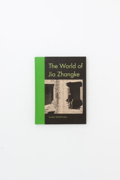 The World of Jia Zhangke - Jean-Michel Frodon