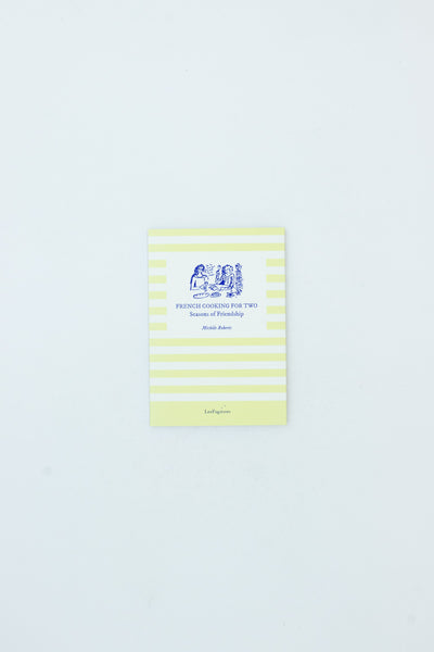 French Cooking for Two : Seasons of Friendship - Michèle Roberts