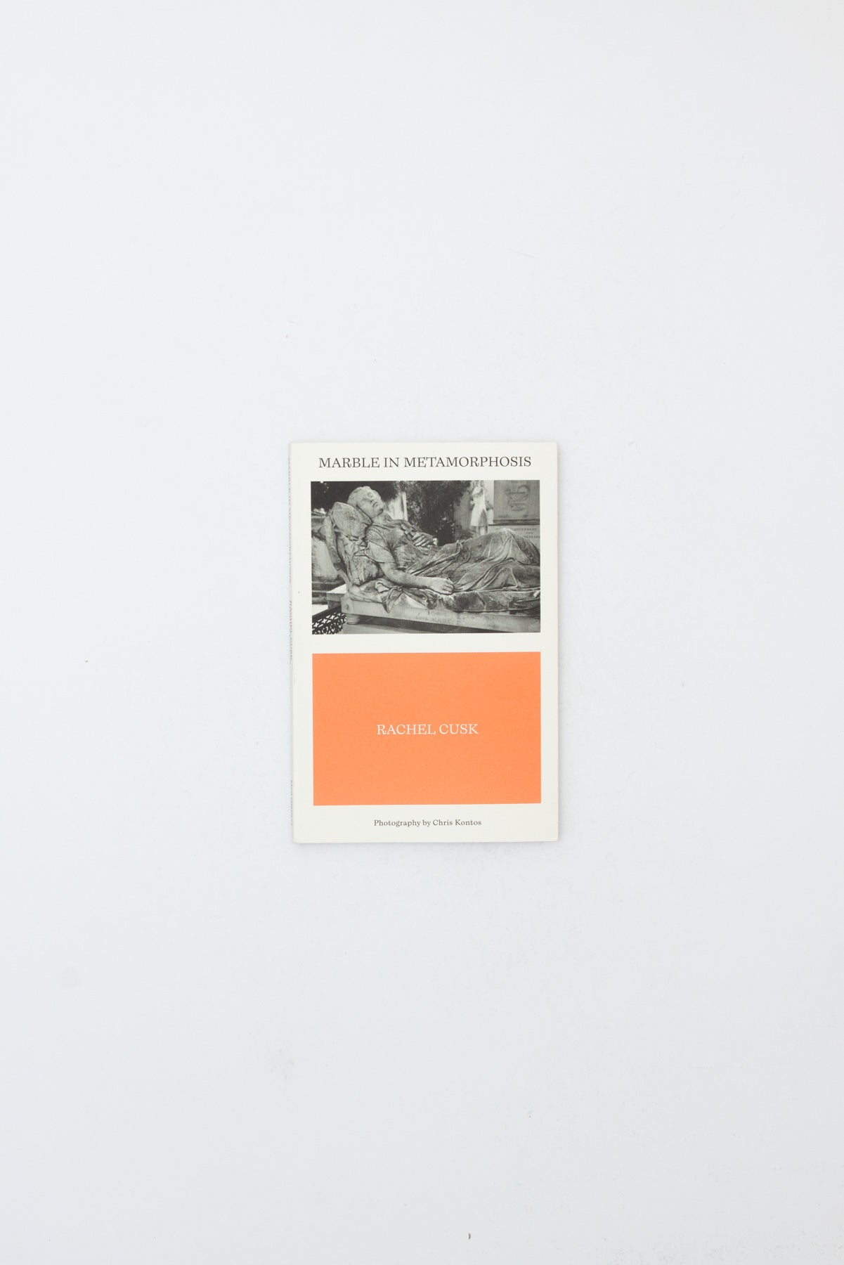 Marble in Metamorphosis - Rachel Cusk & Chris Kontos