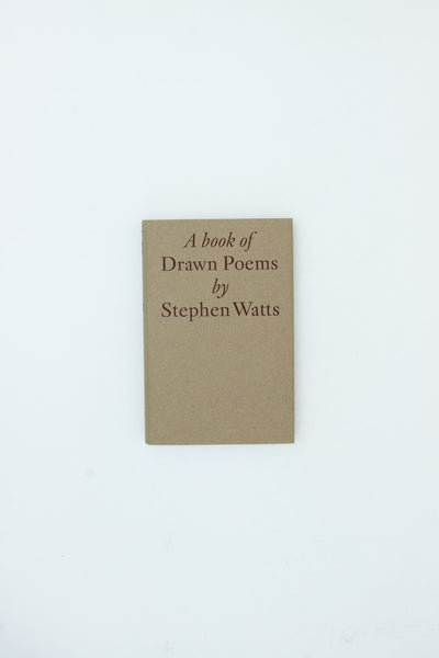 A Book of Drawn Poems by Stephen Watts