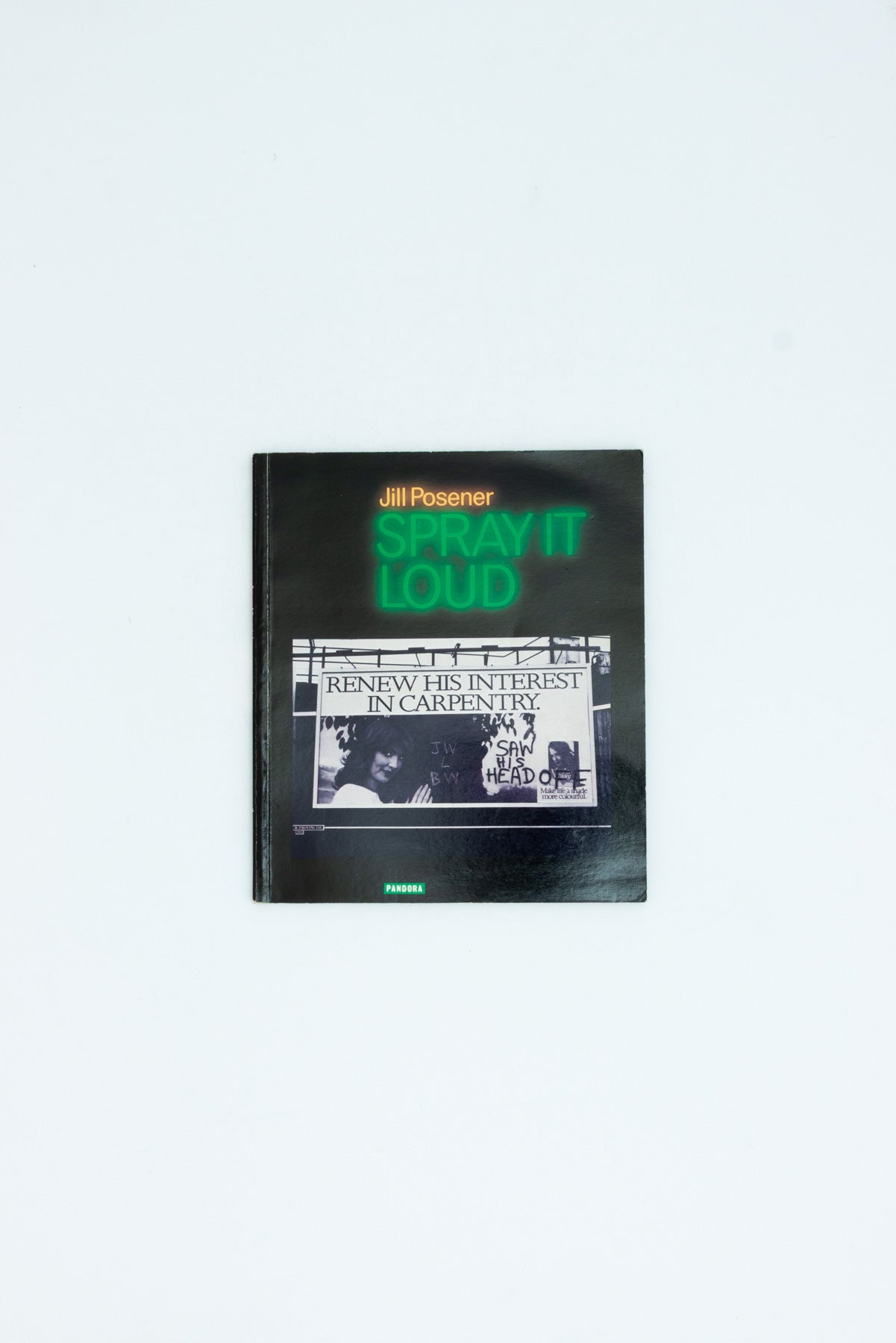 Spray it Loud - Jill Posener