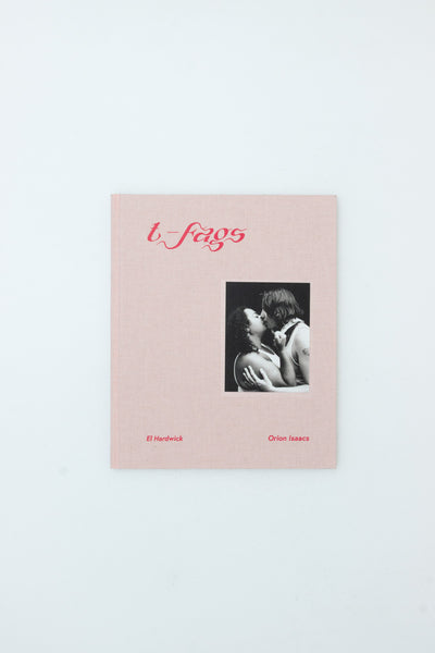 T-fags - El Hardwick and Orion Isaacs