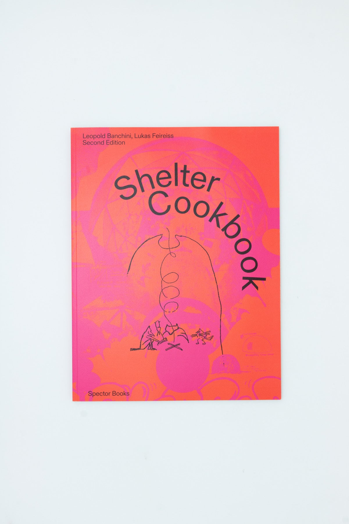 Shelter Cookbook - Leopold Banchini & Lukas Feireiss ed.