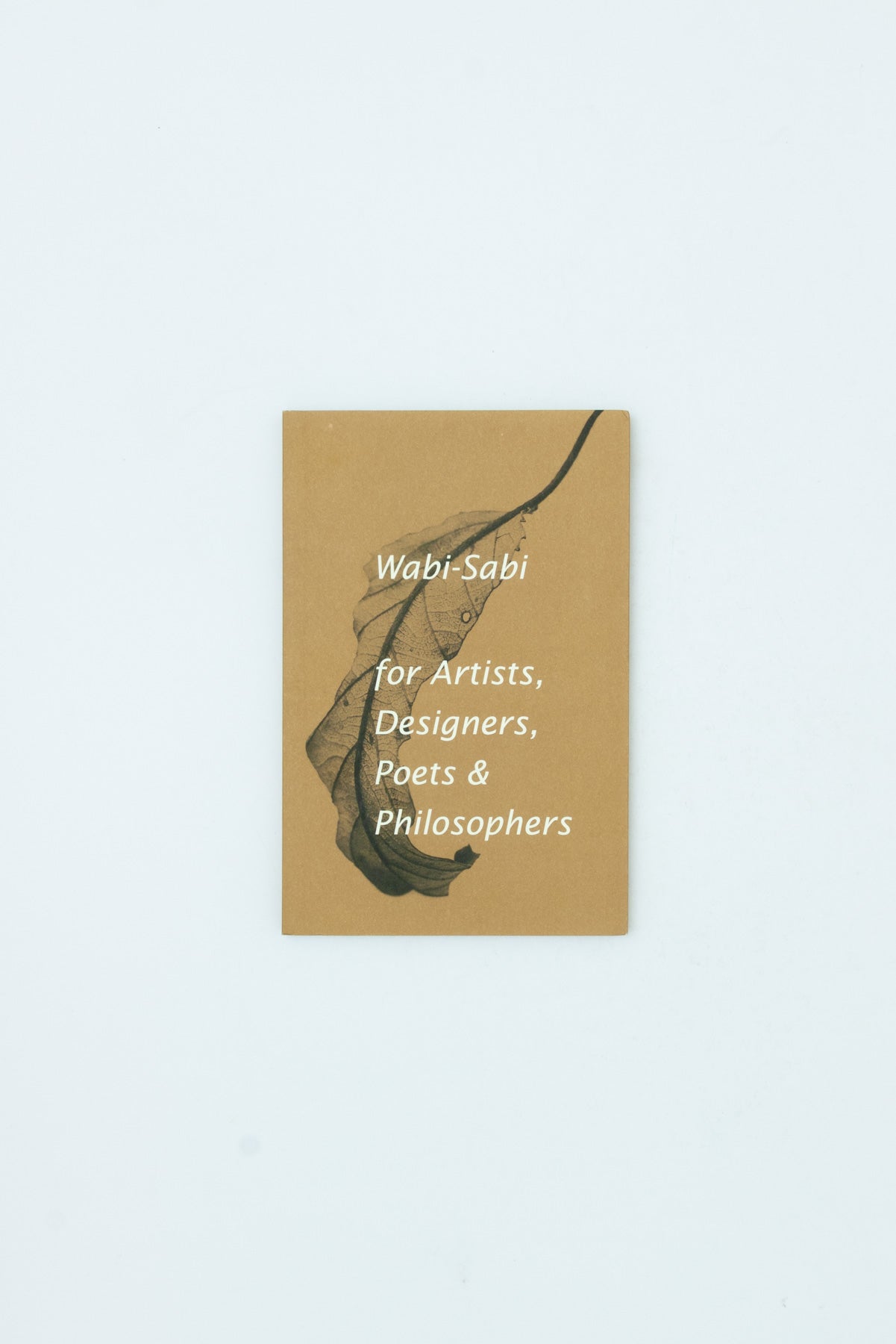 Wabi-sabi: For Artists, Designers, Poets & Philosophers - Leonard Koren