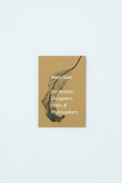 Wabi-sabi: For Artists, Designers, Poets & Philosophers - Leonard Koren