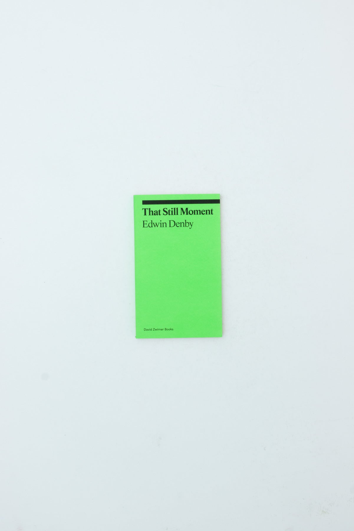 That Still Moment: Poetry and Essays on Dance - Edwin Denby