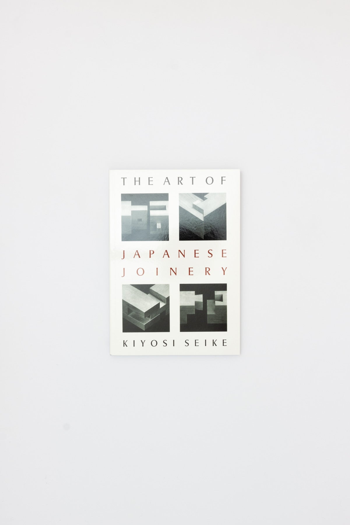 The Art of Japanese Joinery - Kiyosi Seike