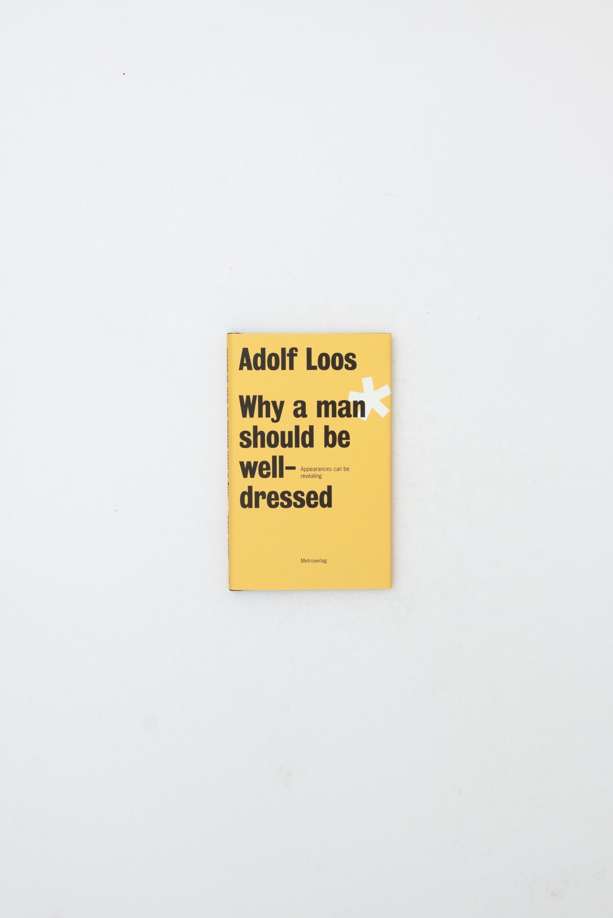 Why A Man Should Be Well Dressed - Adolf Loos