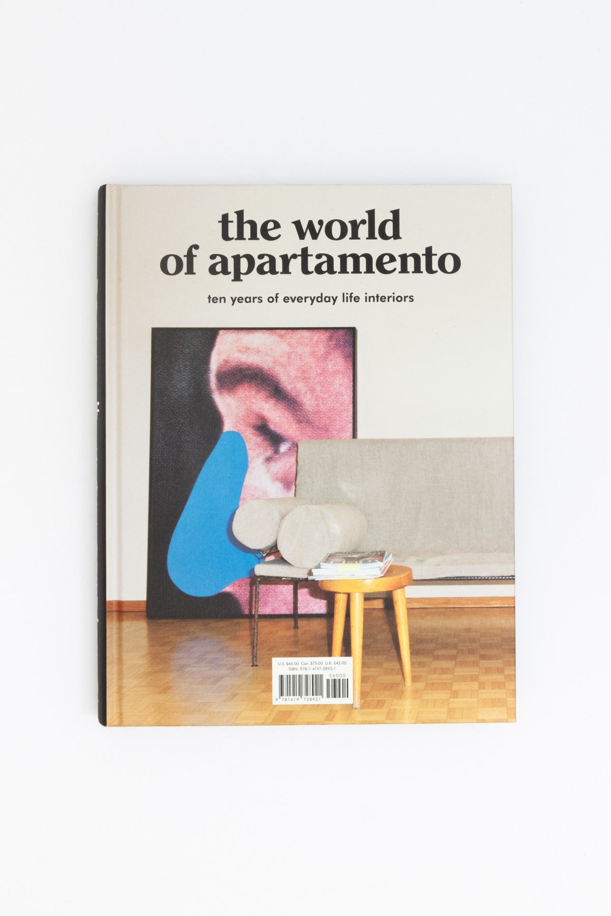 The World of Apartamento: 10 Years of Everyday Life Interiors.