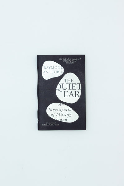 The Quiet Ear - Raymond Antrobus