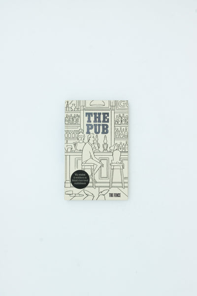 The Pub : Wit, wisdom & weirdness on Britain's best-loved establishment - The Fence