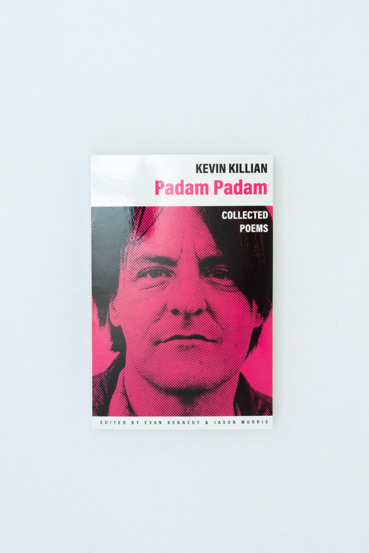 Padam Padam: The Collected Poems - Kevin Killian