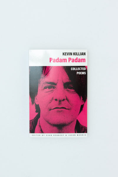 Padam Padam: The Collected Poems - Kevin Killian