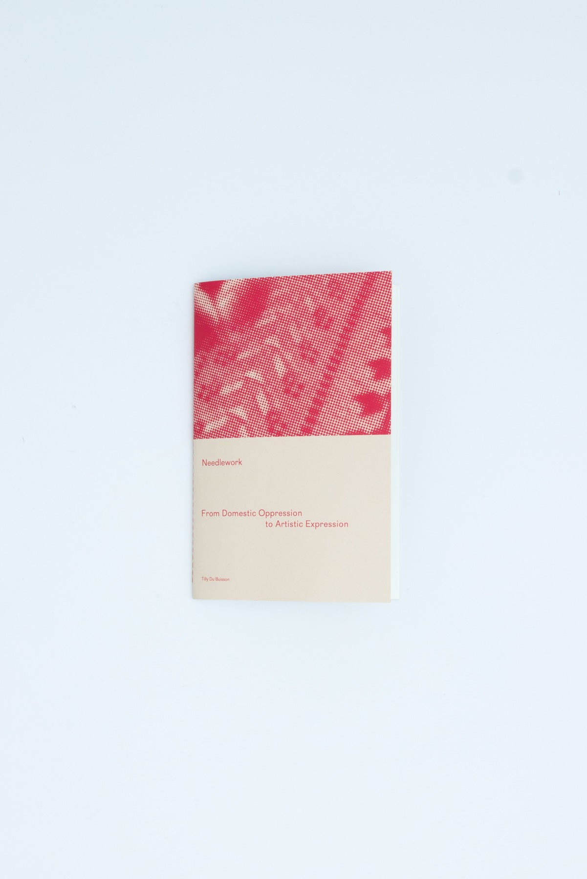 Needlework: From Domestic Oppression to Artistic Expression - Tilly Du Buisson