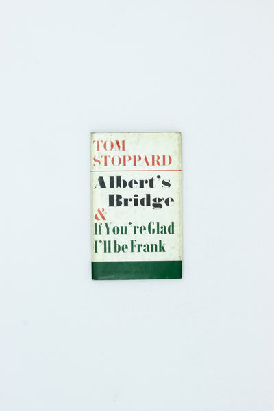 Albert's Bridge and If You're Glad, I'll be Frank. - Tom Stoppard