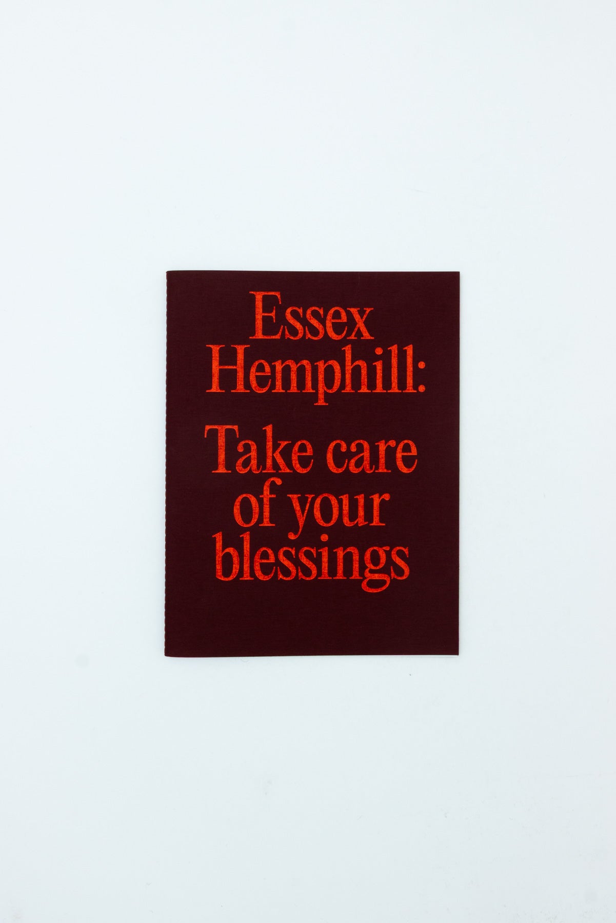 Essex Hemphill: Take care of your blessings