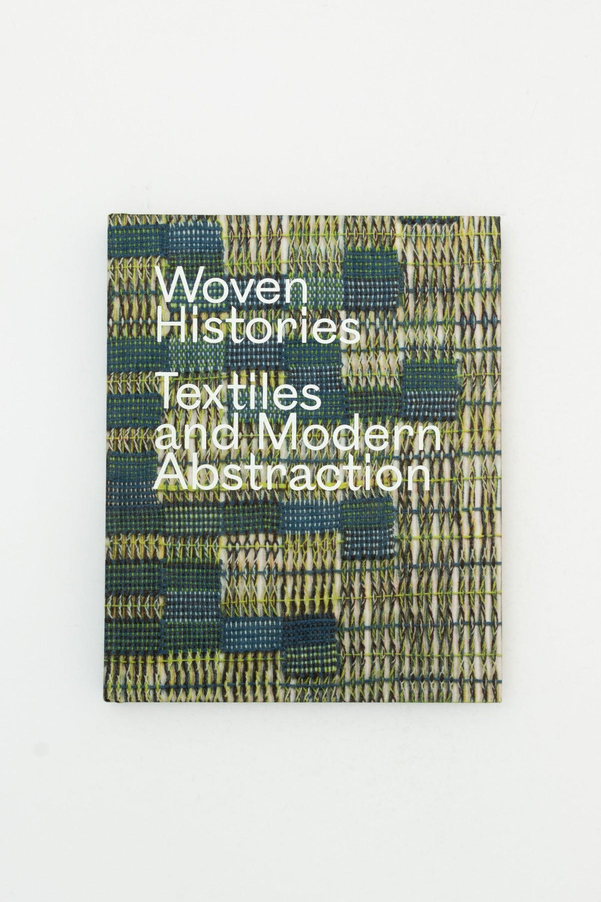 Woven Histories. Textiles and Modern Abstraction. - Lynne Cooke